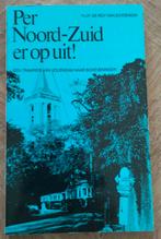 Per Noord - Zuid er op uit!, Boeken, Geschiedenis | Stad en Regio, Ophalen of Verzenden, 20e eeuw of later, Gelezen, H.J.F. de Roy van Zuydewijn