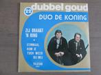 Duo De Koning - Zij Draagt 'N Ring / Eenmaal Kom Je Toch Wee, Ophalen of Verzenden, Gebruikt, Overige formaten, Levenslied of Smartlap