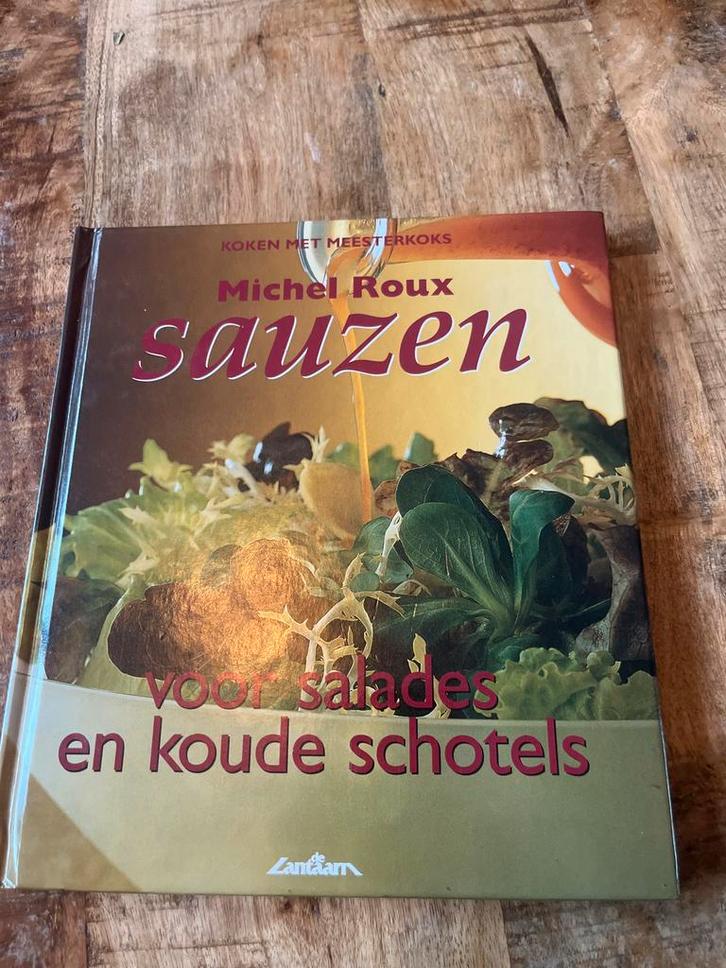 Michel Roux - Sauzen voor Salades en Koude Schotels, Boeken, Kookboeken, Zo goed als nieuw, Voorgerechten en Soepen, Europa, Gezond koken