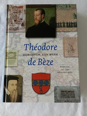 THEODORE DE BEZE  Zijn leven, zijn werk hardcover NIEUW beschikbaar voor biedingen