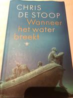Wanneer het water breekt - Chris De Stoop, Ophalen of Verzenden, Gelezen, België