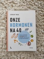 Onze Hormonen na 40 - Lieselot Theys, Boeken, Ophalen of Verzenden, Zo goed als nieuw, Gezondheid en Conditie, Lieselot Theys