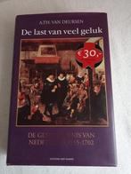 De last van veel geluk. A.Th. van Deursen., Boeken, Ophalen of Verzenden, 17e en 18e eeuw, Zo goed als nieuw, Europa