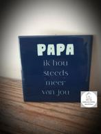 Tekst tegel "Papa ik hou steeds meer van jou" spreuk, Ophalen of Verzenden, Nieuw