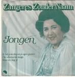 Zangeres zonder naam Jongen vinyl single, Ophalen of Verzenden, Gebruikt, Nederlandstalig, Single