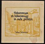 HEKSENWAAN en HEKSENWAAG in oude prenten door Johan Schouten, Ophalen of Verzenden, 20e eeuw of later, Zo goed als nieuw