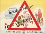 Bruintje beer in 't verkeer-Anne de Vries en A.M.Koppejan**, Boeken, Ophalen of Verzenden