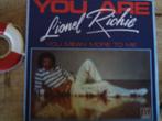 lionel richie -- you are 7a, 7 inch, Single, Ophalen of Verzenden, Zo goed als nieuw