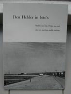 Den Helder in foto's--Beelden van Den Helder, een stad ..., Ophalen of Verzenden, 20e eeuw of later