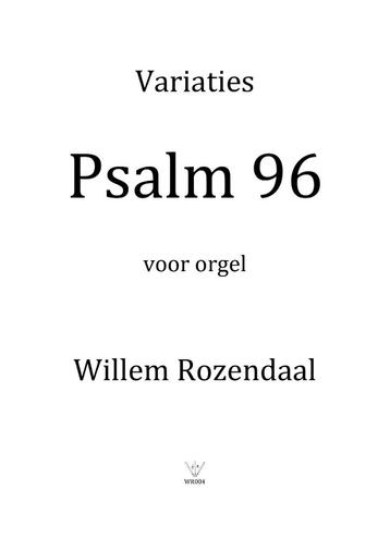 Variaties Psalm 96 voor orgel - Willem Rozendaal