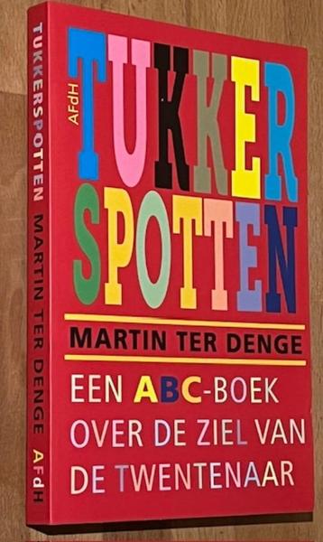 Martin ter Denge. TUKKERSPOTTEN. (De ziel van Twente). 2022  beschikbaar voor biedingen