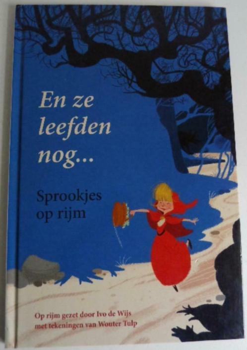En ze leefden nog-Sprookjes op rijm-Ivo de Wijs-Wouter Tulp, Boeken, Sprookjes en Fabels, Zo goed als nieuw, Ophalen of Verzenden
