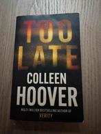 Too Late - Colleen Hoover Thriller, Ophalen of Verzenden, Gelezen, Amerika