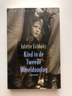 Juliëtte Eichholtz - Kind in de Tweede Wereldoorlog, Ophalen of Verzenden, Juliëtte Eichholtz, Zo goed als nieuw, Tweede Wereldoorlog
