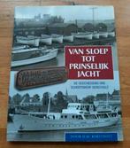 Van sloep tot prinselijk jacht
Geschiedenis in woord & beeld, Ophalen of Verzenden, 20e eeuw of later, Zo goed als nieuw