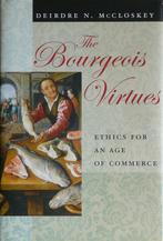 Deirdre N. McCloskey, The bourgeois virtues, Ophalen of Verzenden, Zo goed als nieuw, Overige wetenschappen