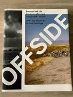 Offside. Football in Exile Van Dirk-Jan Visser & A. Huizinga, Verzamelen, Ophalen of Verzenden, Zo goed als nieuw, Buitenlandse clubs