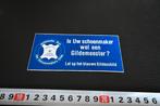 sticker Is Uw schoenmaker wel een Gildemeester ? *, Verzamelen, Ophalen, Zo goed als nieuw