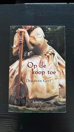 Op de koop toe - Deeanne Gist, Boeken, Ophalen of Verzenden, Zo goed als nieuw