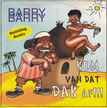 Barry Barry – Kom Van Dat Dak Af beschikbaar voor biedingen