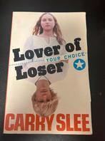 Carry Slee - YOUR CHOICE lover of loser, Boeken, Kinderboeken | Jeugd | 13 jaar en ouder, Gelezen, Ophalen of Verzenden, Carry Slee