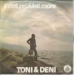 Toni & Deni ‎– Ti Ćeš Prokleti More (1976), Gebruikt, Ophalen of Verzenden, 7 inch, Single