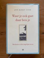 Waar je ook gaat daar ben je - Jon Kabat- Zinn, Boeken, Ophalen of Verzenden, Gelezen, Overige onderwerpen, Instructieboek