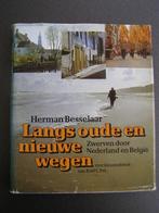 Langs oude en nieuwe wegen; Zwerven door Nederland en België, Ophalen of Verzenden, Gelezen, Herman Besselaar, Benelux