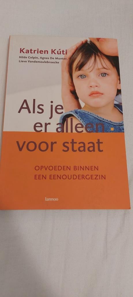 Als je er alleen voor staat opvoeden binnen eenoudergezin, Gelezen, Katrien Kúti, Sociale wetenschap, Ophalen of Verzenden