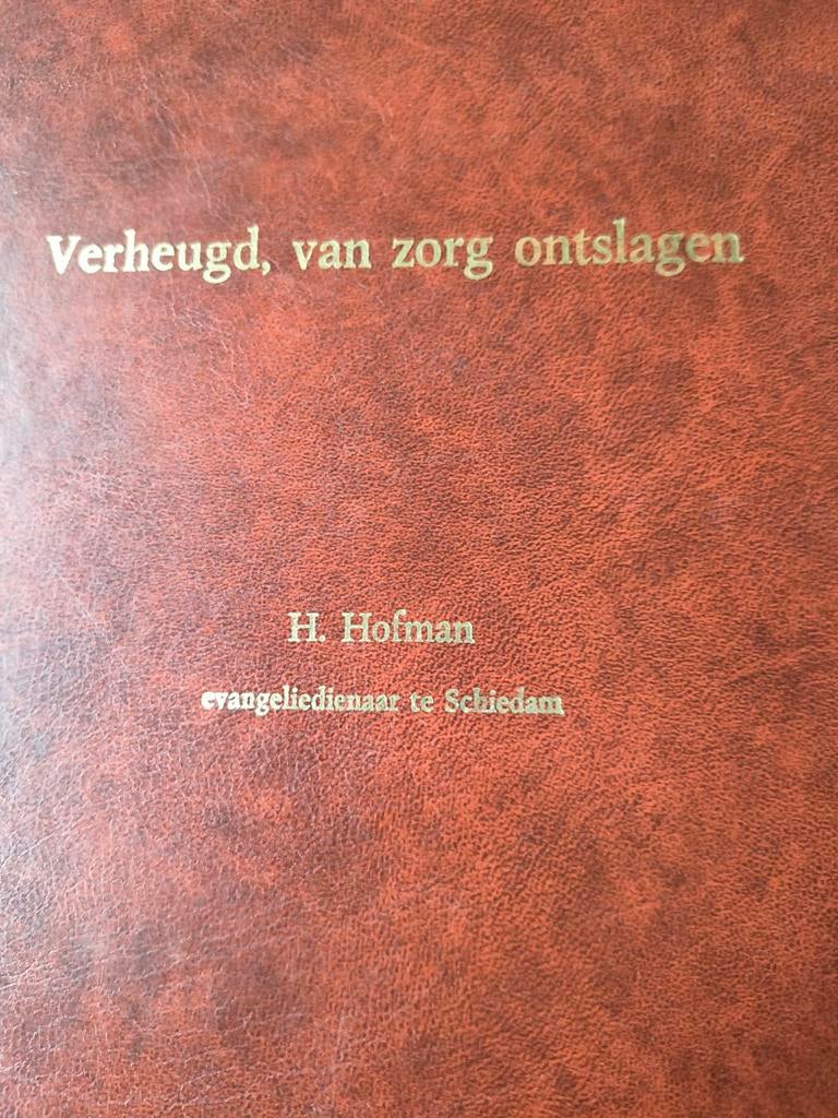 Verheugd van zorg ontslagen. Ds H Hofman e/a, Boeken, Christendom | Protestants, Ophalen of Verzenden, Zo goed als nieuw, Ds H Hofman e/a