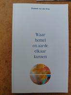 Elizabeth van den Dries - Waar hemel en aarde elkaar kussen, Ophalen of Verzenden, Zo goed als nieuw, Elizabeth van den Dries