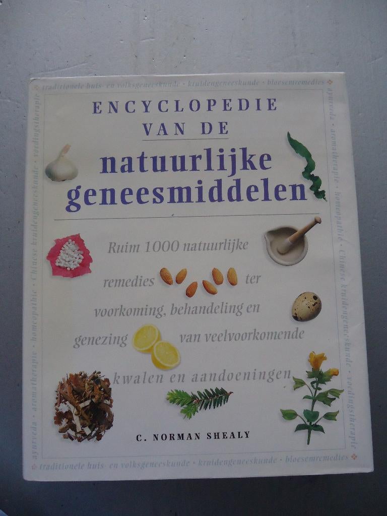 Encyclopedie van de natuurlijke geneesmiddelen, Boeken, Ophalen of Verzenden, Zo goed als nieuw, Kruiden en Alternatief, C. Norman Shealy