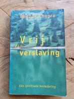 Deepak Chopra - Vrij van verslaving, Boeken, Achtergrond en Informatie, Spiritualiteit algemeen, Ophalen of Verzenden, Deepak Chopra