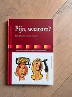 Pijn, Waarom? - Een Gids voor Mensen met Pijn, Ophalen of Verzenden, Zo goed als nieuw, Gezondheid en Conditie