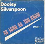 Dooley Silverspoon – As Long As You Know (1975), Cd's en Dvd's, 7 inch, Single, Ophalen of Verzenden, Zo goed als nieuw
