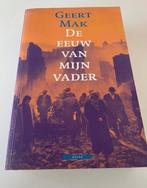 Geert Mak - De eeuw van mijn vader, Ophalen of Verzenden, Gelezen