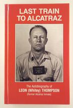 Thompson, Leon (whitey) - Last Train To Alcatraz, Boeken, Biografieën, Gelezen, Verzenden