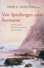 Van Spitsbergen naar Suriname Natuurhistorische Reisverhalen, Boeken, Verzenden