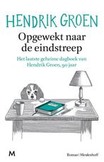 Hendrik Groen - Opgewekt naar de eindstreep, Ophalen of Verzenden, Zo goed als nieuw, Nederland