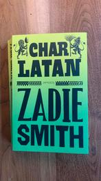 Zadie Smith - Charlatan, Boeken, Ophalen of Verzenden, Zo goed als nieuw, Nederland, Zadie Smith