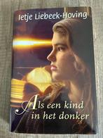 Ietje Liebeek-Hoving - Als een kind in het donker, Ophalen of Verzenden, Gelezen, Ietje Liebeek-Hoving