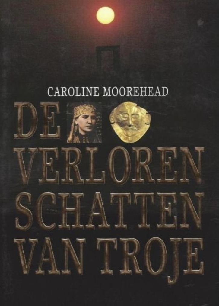 De verloren schatten van Troje, Caroline Moorehead, Boeken, Geschiedenis | Wereld, Zo goed als nieuw, Verzenden