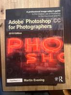 Adobe Photoshop CC for Photographers MARTIN EVENING, Boeken, Informatica en Computer, Ophalen of Verzenden, Zo goed als nieuw