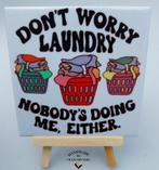 Tegeltje Dont worry laundry, nobodys doing me either, Verzenden, Nieuw