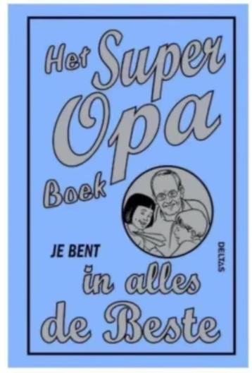 Het Super Opa boek (Je bent in alles de beste beschikbaar voor biedingen