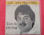 Luc van Meeuwen - Toen ik jou zag ., Ophalen, Zo goed als nieuw, Overige formaten, Levenslied of Smartlap