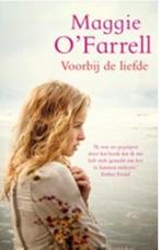 Voorbij de liefde - Maggie O'Farrell, Ophalen of Verzenden, Zo goed als nieuw, Nederland