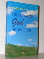 Philip Yancey - Onverwacht God ontmoeten, Boeken, Ophalen of Verzenden, Zo goed als nieuw, Christendom | Protestants