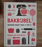 Rutger van den Broek - Bakbijbel, Boeken, Kookboeken, Ophalen of Verzenden, Zo goed als nieuw, Rutger van den Broek