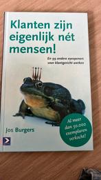 Jos Burgers - Klanten zijn eigenlijk net mensen, Ophalen of Verzenden, Jos Burgers, Management, Zo goed als nieuw
